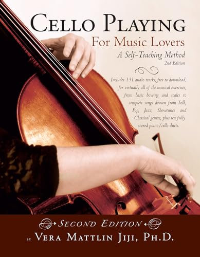 Cello Playing for Music Lovers: A Self-Teaching Method