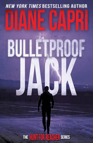 Bulletproof Jack: Hunting Lee Child's Jack Reacher: The Hunt for Jack Reacher Series: 19