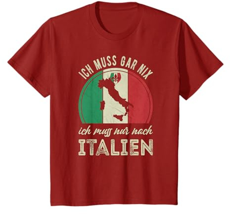 Ich muss gar nix ich muss nur nach Italien T-Shirt