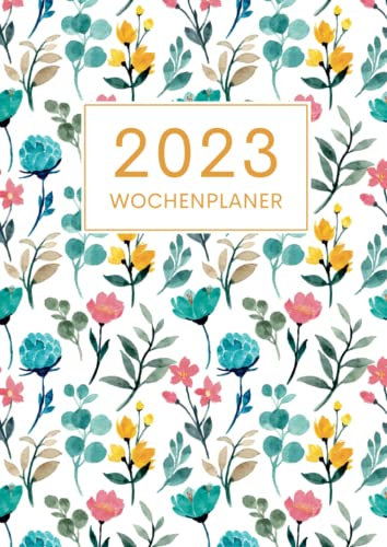 Wochenplaner 2023: DIN A4 Terminkalender mit Zeiteinteilung 06 AM bis 09 PM | 1 Woche auf 2 Seiten | Wochenplaner mit Uhrzeiten | Kalenderbuch mit Feiertagen und Positiven Zitaten