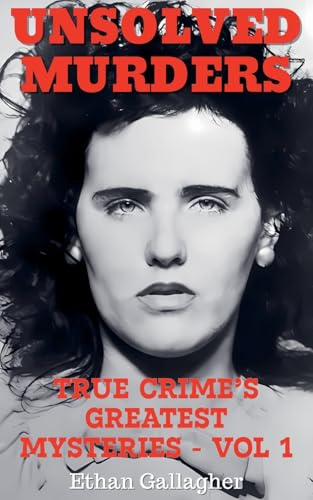 Unsolved Murders: True Crime's Greatest Mysteries