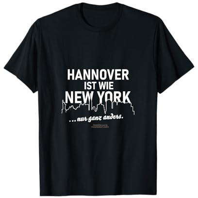 Hannover ist wie New York lustiger Spruch über Hannover T-Shirt