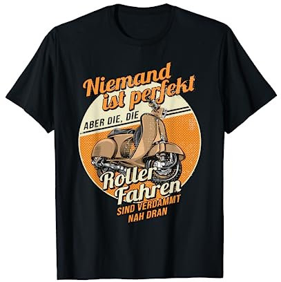 Niemand Ist Perfekt Witziges Statement Rollerfahrer Roller T-Shirt