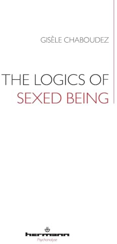 The Logics of Sexed Being