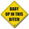 VaygWay Baby Up in This Bitch - Autoaufkleber Sicherheitsschild lustig - Reflektierendes Fahrzeugbrett Aufkleber Schild - Baby in This B Aufkleber