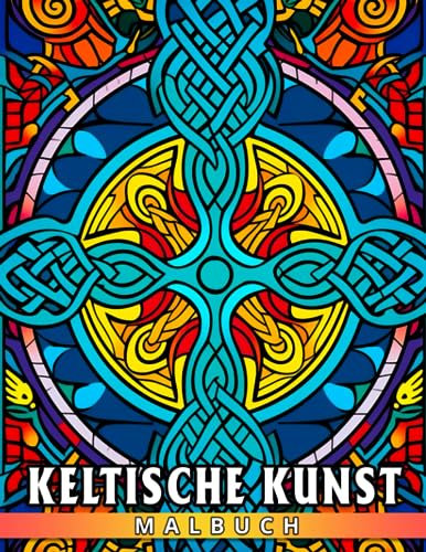 Keltische Kunst Malbuch: Keltische Mandala-Muster zum Ausmalen für Erwachsene sind tolle Geschenke für Männer und Frauen, perfekt für Geburtstage, ... Entspannung und sogar Scherzgeschenke.