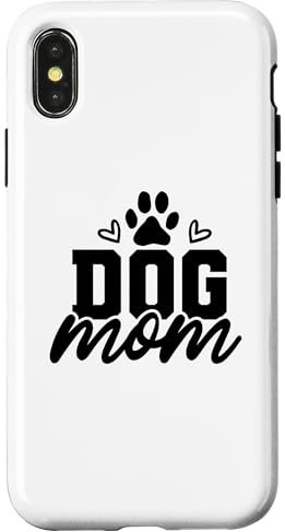 Dog Mom - Funny Dog Lover Case for iPhone X/XS