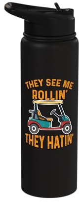 They See Me Rollin' They Hatin' Golf Funny Golfer Golfing Stainless Steel Insulated Water Bottle