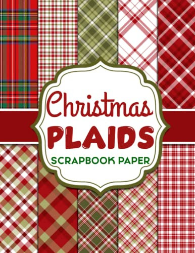 Christmas Plaids Scrapbook Paper: Scrapbooking Paper Size 8.5 x 11 | Decorative Craft Papers for Card Making and Crafts Projects | 30 Sheet Double Sided 2 Pattern