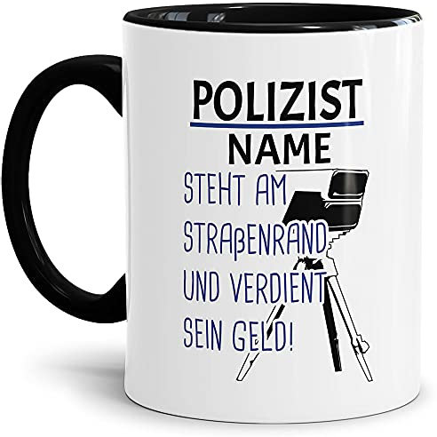 Berufe Tasse - Am Straßenrand und Geld verdienen - Lustige Polizei Tasse, Geschenk für Polizisten, Kollegen, Arbeit - Keramik Innen & Henkel Schwarz, 300 ml