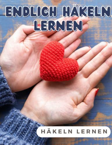 Häkeln für Anfänger | Strickmuster lernen | Sofort erfolgreich häkeln lernen: Ein Buch für alle, die Stricken und Häkeln lernen wollen | Dieses ... IHnen wichtige Grundlagen und Strickmuster.