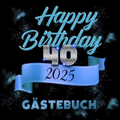 Mein 40. Geburtstag Gästebuch: 40 Jahre Buch zum Eintragen für Glückwünsche und Fotos I Geschenk für Mädchen und Jungen