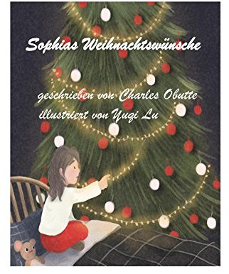 Sophias Weihnachtswünsche (Buch - Weihnachten für Kinder Serie 1)