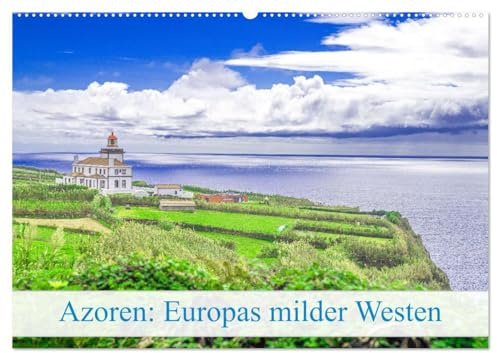 Azoren: Europas milder Westen (Wandkalender 2026 DIN A2 quer), CALVENDO Monatskalender: Außergewöhnliche Naturfotografien einer europäischen Insel. (CALVENDO Orte)