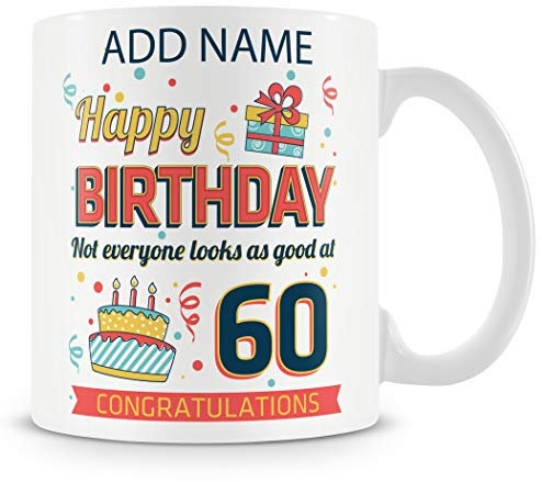 60th Birthday Gift - Personalised Mug - Add Name - Not Everyone Looks This Good at 60