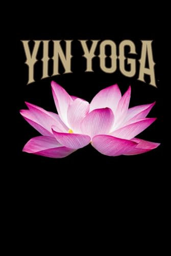 Yin Yoga Journal / Yin Yoga Notebook: Hardcover Yin Yoga Diary / Yin Yoga Logbook