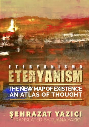 ETERYANISM: The New Map of Existence / An Atlas of Thought