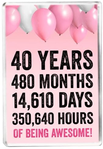 40 Years Of Being Awesome - Funny Birthday Countdown Quote - Fridge Magnet - Gift for Her