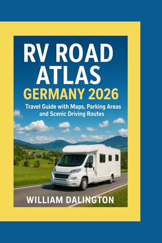 RV Road Atlas Germany 2026: Travel Guide with Maps, Parking Areas, and Scenic Driving Routes