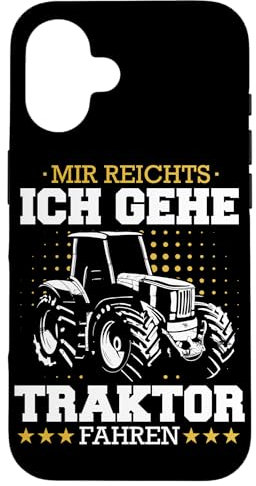 Hülle für iPhone 16 Traktor Landwirt Mir reichts ich gehe Traktor fahren