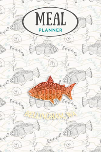 Meal Planner - Bellingham WA Native American Coho Salmon Fishermen: Track And Plan Your Meals Weekly (53 Week Food Planner / Journal / Calendar / ... List, Meal Prep And Planning Grocery List