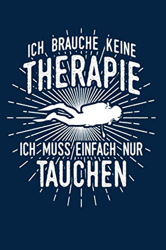 Taucher: Therapie? Lieber Tauchen!: Notizbuch / Notizheft für Tauchen Scuba Diving A5 (6x9in) liniert mit Linien