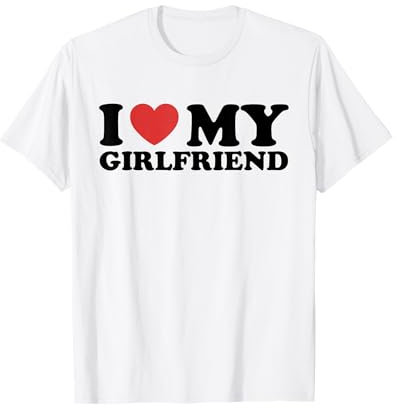 I Love My Girlfriend Gf I Heart My Girlfriend GF T-Shirt