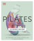 Pilates - Die Anatomie verstehen: Mit Übungen für einen starken und flexiblen Körper