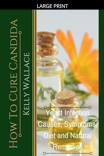 How To Cure Candida - Yeast Infection Causes, Symptoms, Diet & Natural Remedies