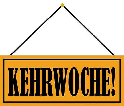 Metall Schild 27x10cm mit Kordel Kehrwoche ! Sprüche Blechschild