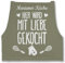Schürze - Kochschürze - Hier wird mit Liebe gekocht mit Name I Geschenk Kochen - 85x69 - Sage Grün - personalisierte küchenschürze damen kochschuerze dame küche sprüche kochschürzen