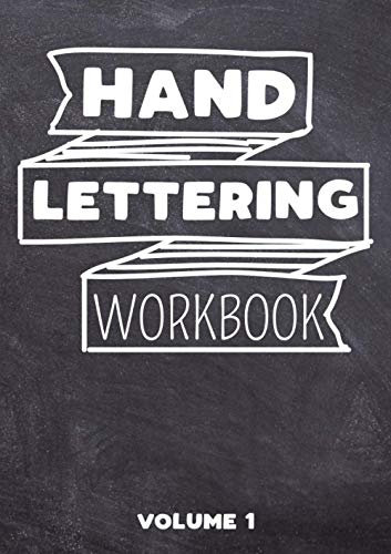Hand Lettering Workbook Volume 1: Hand-Lettering Exercise Book with Alphabets and Numbers to Practice - Workbook for Beginners