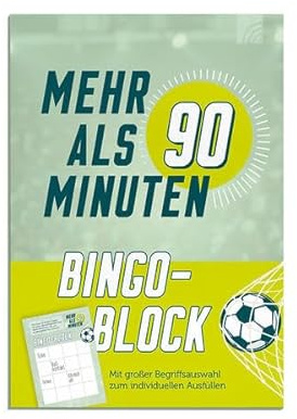 Mehr als 90 Minuten - Bingo-Block Fußball: zur Fußball-Weltmeisterschaft WM 2026: mit Begriffliste für Spiel, Spaß und Gemeinschaft beim Public Viewing in Gemeinde, Verein - mit Freunden oder Familie