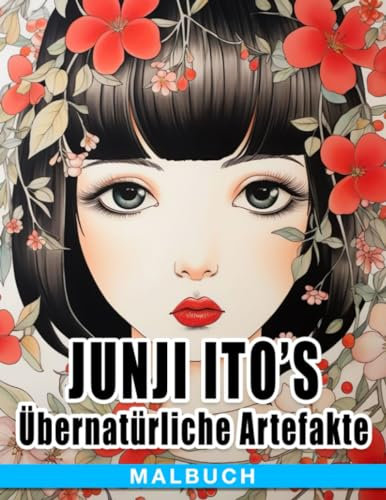 Junji Ito's Übernatürliche Artefakte Malbuch: Tauche ein in die dunkle Welt von Junji Itos verfluchten Objekten - Für Fans ab 12 Jahren