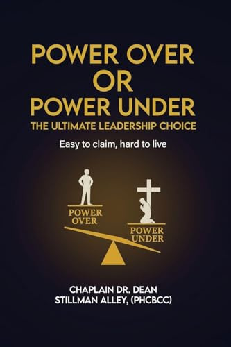 Power Over or Power Under: The Ultimate Leadership Choice