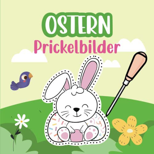 Prickelbilder Ostern & Frühling für Kinder ab 3 Jahren: Malen und Basteln - Prickelblock mit 36 Prickelvorlagen zum Ausmalen, Prickeln und Ausschneiden. Bastelbuch für Mädchen und Jungen.