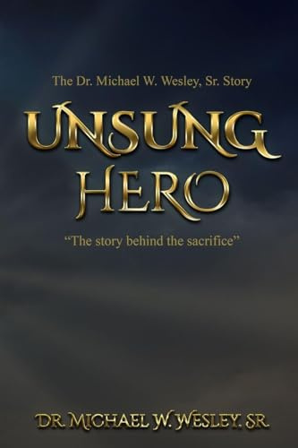 Unsung Hero: The story behind the sacrifice.