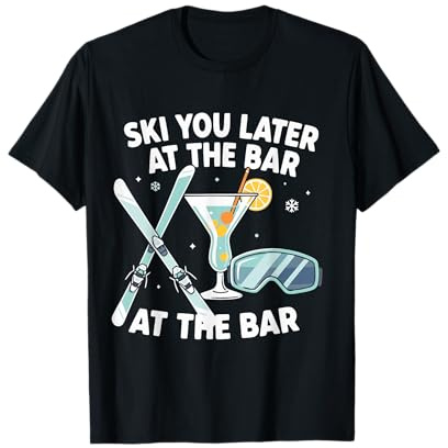Après Ski Party Ski You Later at The Bar Skifahrer Outfit T-Shirt
