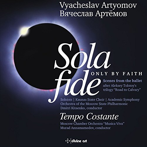 Vyacheslav Artyomov: Sola Fide - Only by Faith - Scenes from the Ballet