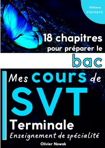 Mes cours de SVT terminale enseignement de spécialité: 18 chapitres complets et illustrés pour préparer le baccalauréat