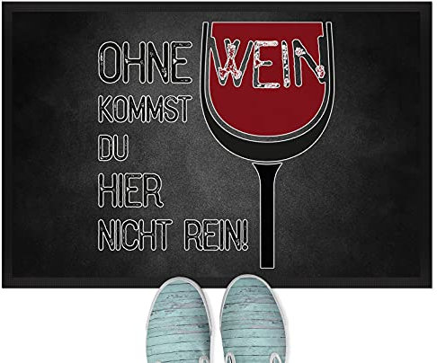 JUNIWORDS Fußmatte, Ohne Wein kommst du Hier Nicht rein!, 120 x 80 cm, mit Gummirand