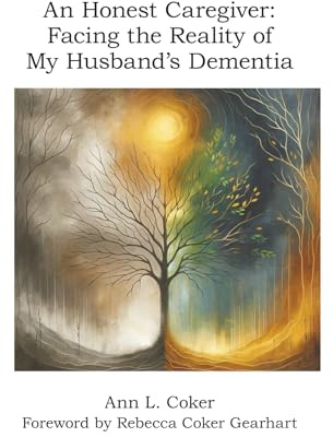 An Honest Caregiver: Facing the Reality of My Husband's Dementia