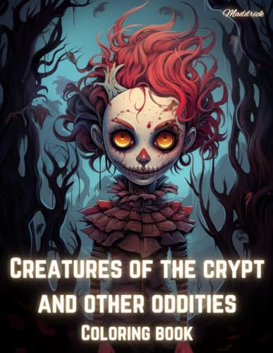Creatures of the crypt and other oddities: Colorbook for dark creativity. Halloween special!