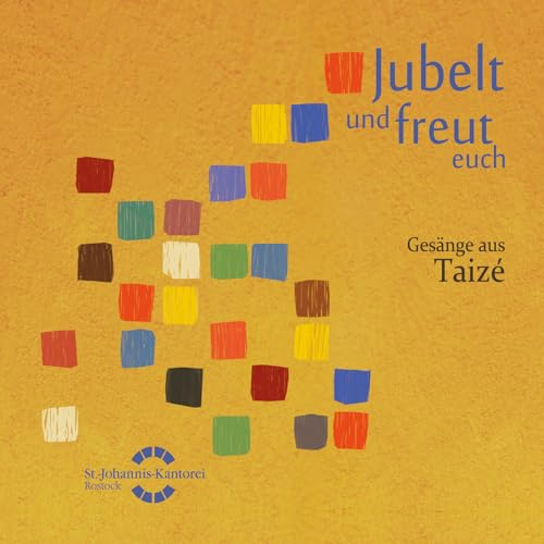 Jubelt und freut euch - Gesange aus Taize