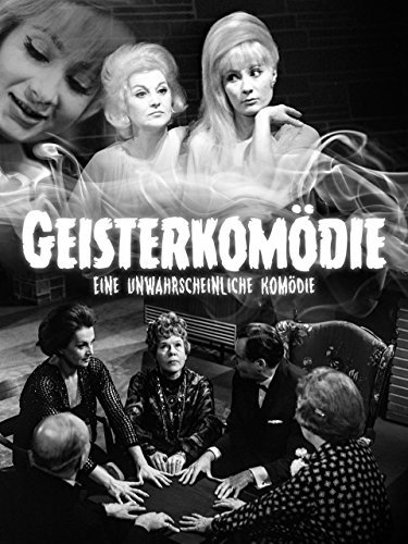 Geisterkomödie: Eine unwahrscheinliche Komödie
