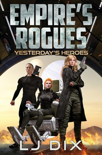 Yesterday's Heroes (Empire's Rogues, Band 1)