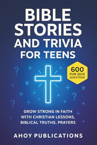 Bible Stories and Trivia for Teens: Grow Strong in Faith with Christian Lessons, Biblical Truths, Prayers, and 600 Fun Quiz Questions: Grow Strong in ... Fun Quiz Questions (Bringing History to Life)