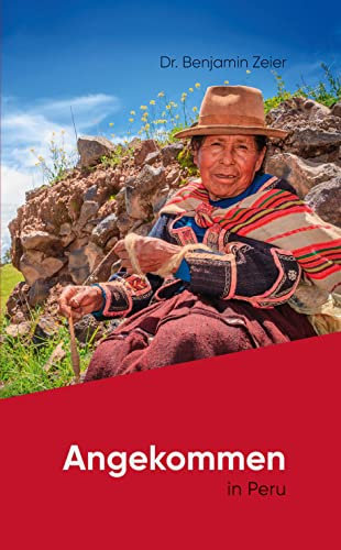 Angekommen: in Peru (Geschichten aus unserem Leben 3)