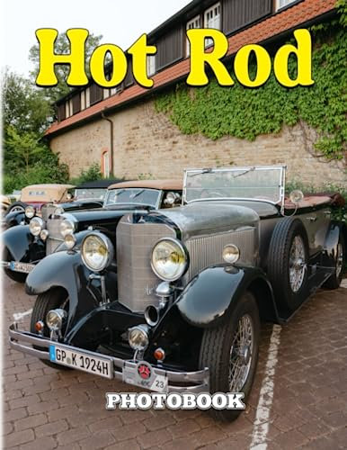 Hot Rod Photobook: Classical Cars for Anyone to Love for Decor as Gift | with 40+ Illustrarions Pages for Relaxation with Stress Relief