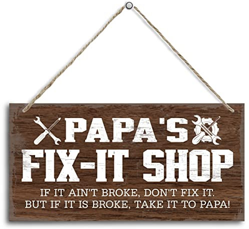 Papa's Fix-It Shop If It Ain't Broke, Don't Fix It. But If It Is Broke, Take It To Papa! Holzdekorschild, hängend, bedrucktes Holzschild, rustikales Heimdekor-Schild, Geschenk für Opa, 30,5 x 15,2 cm
